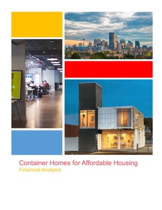 Container Homes for Affordable Housing
Financial Analysis
 