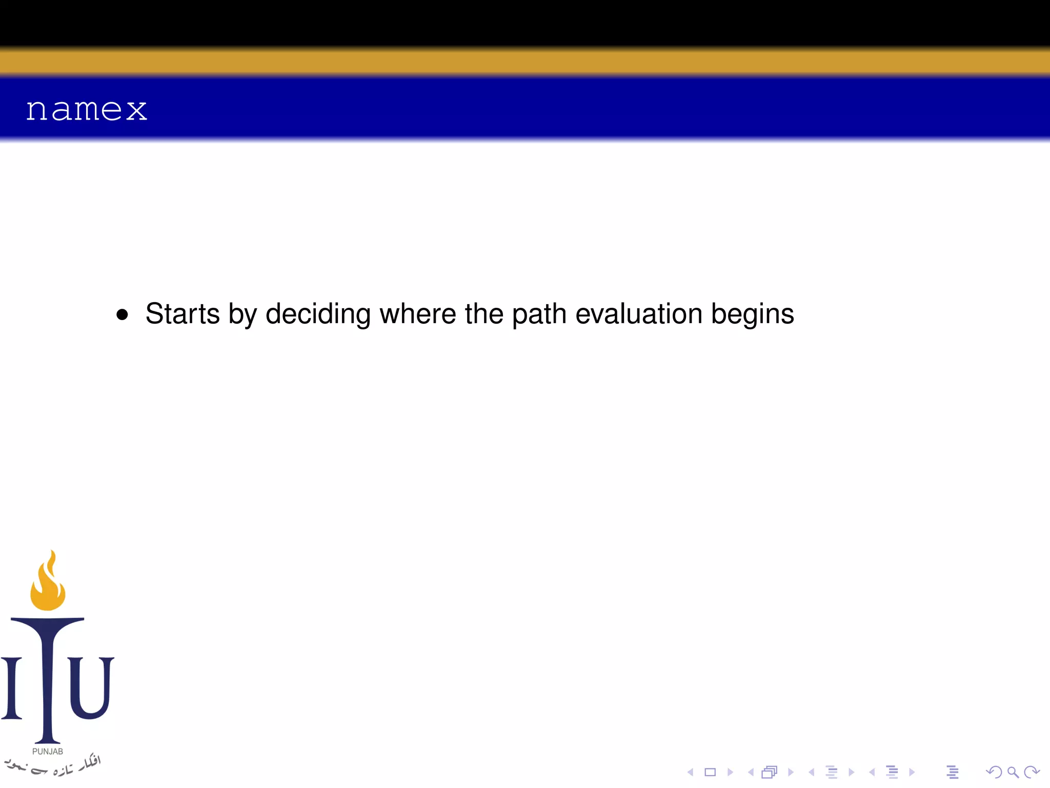 namex

• Starts by deciding where the path evaluation begins

 
