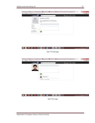 Netlink-social networking site 53
Department of Computer Science, Christ University
fig4.3 Friends page
fig4.4 Post page
 