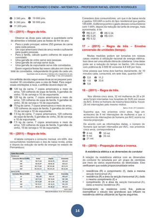 PROJETO SUPERANDO O ENEM – MATEMÁTICA – PROFESSOR RAFAEL IZIDORO RODRIGUES
14
15 – (2011) – Regra de três.
16 – (2011) – Regra de três.
17 – (2011) – Regra de três – Envolve
conversão de unidades (tempo).
18 – (2011) – Regra de três.
19 – (2010) – Proporção direta e inversa.
 