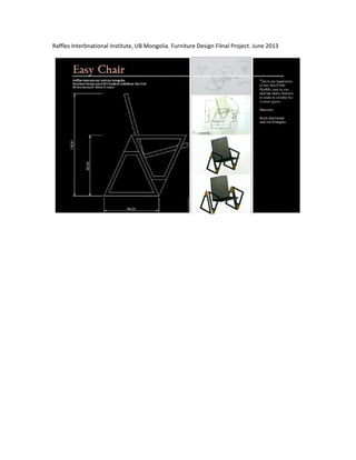 Raffles Interbnational Institute, UB Mongolia. Furniture Design Filnal Project. June 2013
 