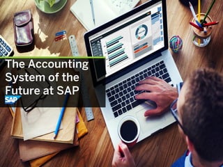 © 2017 SAP SE or an SAP affiliate company. All rights reserved. 1Internal
The Accounting
System of the
Future at SAP
 