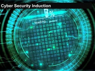 Cyber Security Induction
 