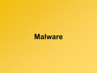Malware
 