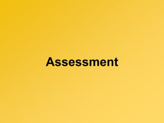 Assessment
 
