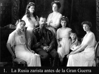 1. La Rusia zarista antes de la Gran Guerra
 