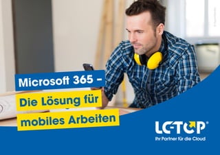 Microsoft 365 –
Die Lösung für
mobiles Arbeiten
©
Gpointstudio
 