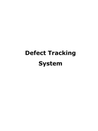 Defect Tracking
   System
 