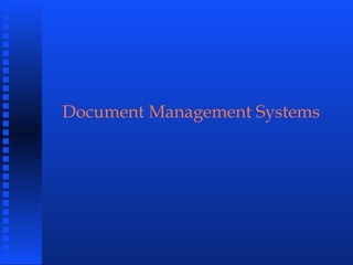 Document Management Systems
 
