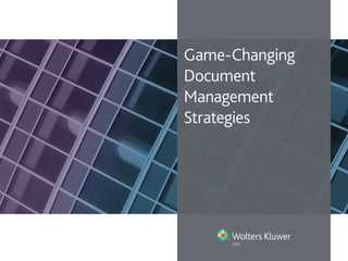 Game-Changing
Document
Management
Strategies
 