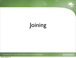 Joining



Tuesday, November 6, 12
 