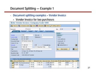 27
Document Splitting — Example 1
• Document splitting examples – Vendor Invoice
Vendor Invoice for two purchases
 