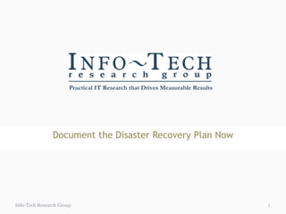 Document the Disaster Recovery Plan Now Info-Tech Research Group 