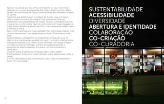 30
Apetece-nos dançar aos seus ritmos. Acompanhar os seus movimentos.
Aprender com os seus ensinamentos. Dar corpo e espírito ao novo Teatro
Estúdio. Ao novo Festival de Dança Contemporânea. Aos renovados Festivais
Gil Vicente.
Queremos que artistas tragam as imagens do mundo e que nos façam
reflectir sobre os mundos das imagens. Que intervenham. Que nos
apresentem novas possibilidades de criação. Que nos convoquem a discutir
o que somos e como somos. Que nos confrontem com novas linguagens e
novos modos de fazer, de pensar, de incluir. E de ocupação da cidade. Desta
e de todas as outras.
Aqui o cinema ganhará uma nova projecção. Mais talento para imaginar, mais
recursos para produzir, mais espaços para conhecer. Outros planos onde
viajar.
Neste programa, convidaremos os vimaranenses a trazer para a rua os
objectos e as memórias que guardam em casa. E, com eles, a fabricar novos
sinais para interpretar a sua cidade. Novas memórias com antigas imagens.
Convidamos a pensar este lugar, a olhá-lo de outras perspectivas, a
apresentar-lhe ideias inovadoras. A ocupá-la com outros símbolos e
significados.
Traçamos outras arquitecturas. Outra pele para o corpo urbano.
Encomendamos novas obras, novas narrativas, outras palavras para contar a
cidade.
E no fim, devolveremos aos vimaranenses o palco. Para nos explicarem o
futuro. Em comunidade.
sustentabilidade
acessibilidade
diversidade
abertura e identidade
colaboração
co-criação
co-curadoria
 