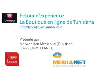 Retour d’expérience "La Boutique en ligne de Tunisiana"