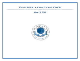 2012‐13 BUDGET – BUFFALO PUBLIC SCHOOLS 
May 23, 2012 
 