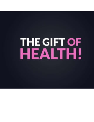 The Gift of Health 