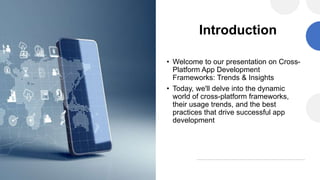 Cross-Platform App Development Frameworks: Trends & Insights | PPTX