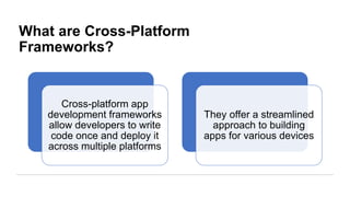 Cross-Platform App Development Frameworks: Trends & Insights | PPTX