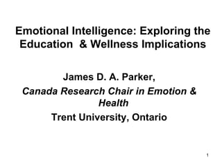 Emotional Intelligence: Exploring the Education  & Wellness Implications ,[object Object],[object Object],[object Object]