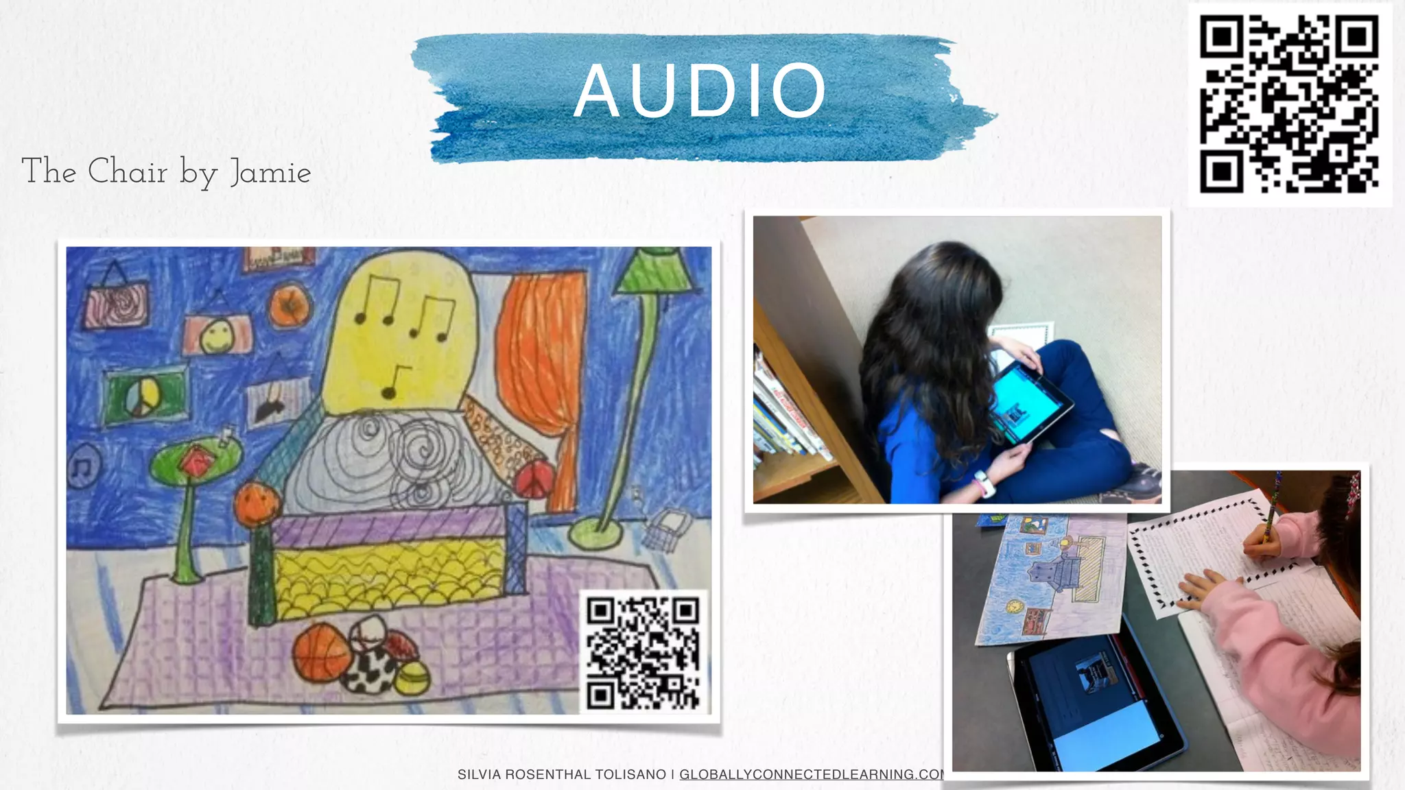 SILVIA ROSENTHAL TOLISANO | GLOBALLYCONNECTEDLEARNING.COM
The Chair by Jamie
AUDIO
 