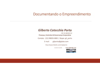 Documentando o Empreendimento
formalizaçãoda empresa – modelode roteiropara abertura de empresa
 Definir composição acionária, endereço da sede, objeto
social (atividade mercantil) e o(s) representante(s) legal
a serem formalizados no Contrato Social;
 Com base na estrutura da nova sociedade e atividade,
definir o regime tributário: simples, lucro presumido ou
lucro real;
 Busca prévia de nome (razão social) e viabilidade do
endereço da sede;
 Delegação de poderes (procuradores que assinam pela
empresa): abertura de firmas em cartório e, se
aplicável, definição de alçadas de autoridades
constituídas;
 Abertura da empresa perante a SRF: pedido de inscrição
(DBE, via web) para emissão do CNPJ;
 Registro na Junta Comercial ou em Cartório de Registro
Civil, do contrato social da empresa;
 Registro Prefeituras (SMF): Inscrição Municipal e Alvará
– atentar se o endereço esta adequado a atividade;
 Inscrição Estadual – atenção para atividade, qualificação
e código dos bens a serem comercializados (adequação:
ICMS, Inmetro, INPI, normas ABNT, etc);
 Lista de obrigações acessórias aplicáveis à atividade
(contador);
 Certificações regulatórias e homologações aplicáveis
(Anvisa, Aneel, Anatel, Procon, registro importador, etc);
 Definição das ferramentas de controle e gestão:
planilhas financeiras, ERP, políticas e manuais de
procedimentos internos, código de conduta, declarações
de missão, práticas de inclusão social, responsabilidade
ambiental, programas de descarte eco-sustetável,
pacote de contratos operacionais (termos de garantia,
vendas, fornecimentos e parcerias), certificações de
qualidade, etc.
 