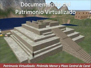 Documentación de patrimonio virtualizado