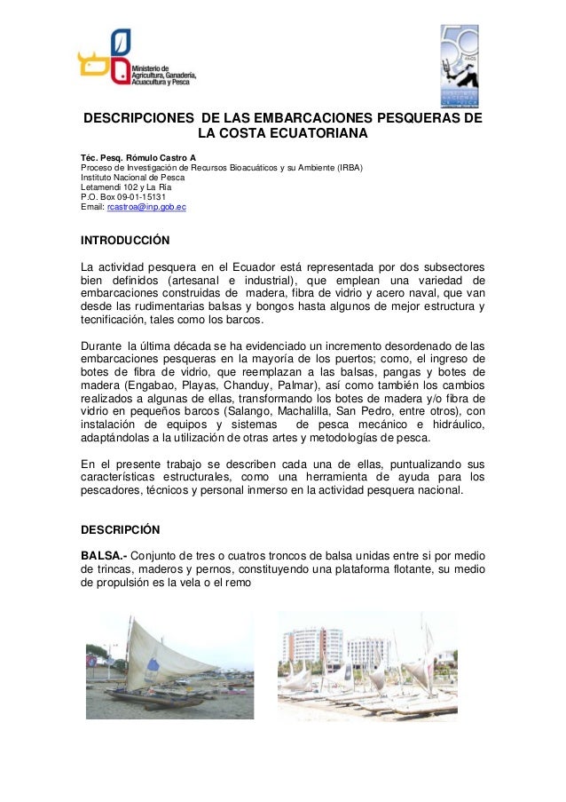 DESCRIPCIONES DE LAS EMBARCACIONES PESQUERAS DE
LA COSTA ECUATORIANA
Téc. Pesq. Rómulo Castro A
Proceso de Investigación d...