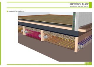 GEOSOLMAX                      ©



                     geothermics and solar energy


CONDUCTOS SUBSUELO




                                                        03
 