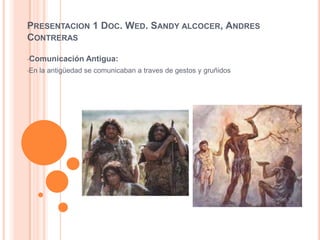 Presentacion 1 Doc. Wed. Sandy alcocer, Andres Contreras ,[object Object]
