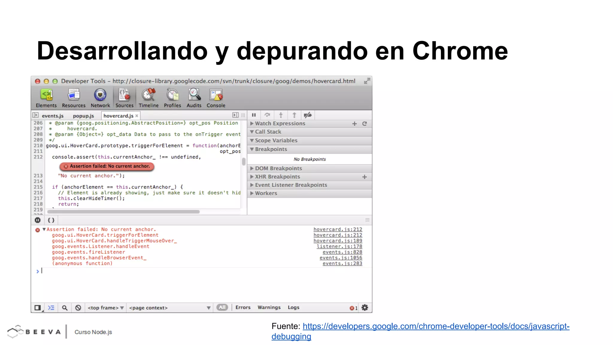 Desarrollando y depurando en Chrome

Fuente: https://developers.google.com/chrome-developer-tools/docs/javascriptdebugging

 