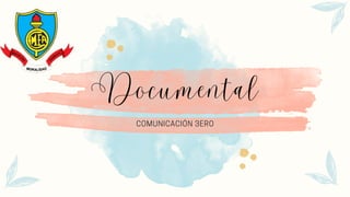 Documental
COMUNICACIÓN 3ERO
 