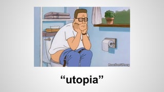 “utopia”
 