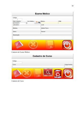 50




Cadastro de Exame Médico




Cadastro de Curso
 