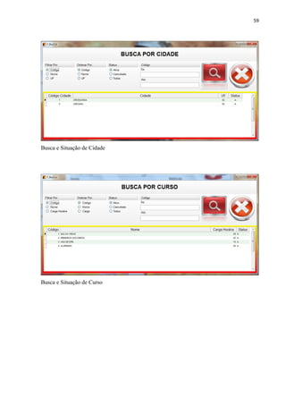 59




Busca e Situação de Cidade




Busca e Situação de Curso
 