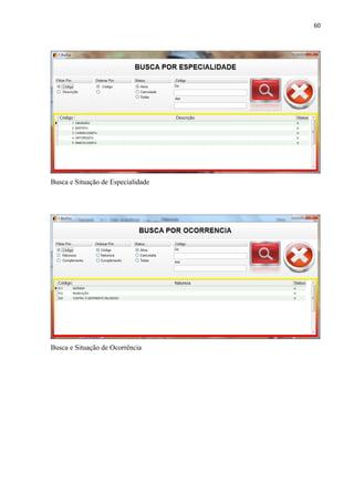 60




Busca e Situação de Especialidade




Busca e Situação de Ocorrência
 