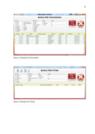 61




Busca e Situação de Funcionário




Busca e Situação da Vítima
 