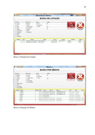 62




Busca e Situação de Lotação




Busca e Situação de Médico
 