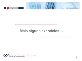 Mais alguns exercícios…




                          «
 