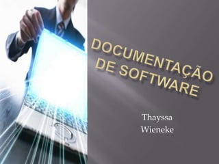 Documentação de Software Thayssa Wieneke 