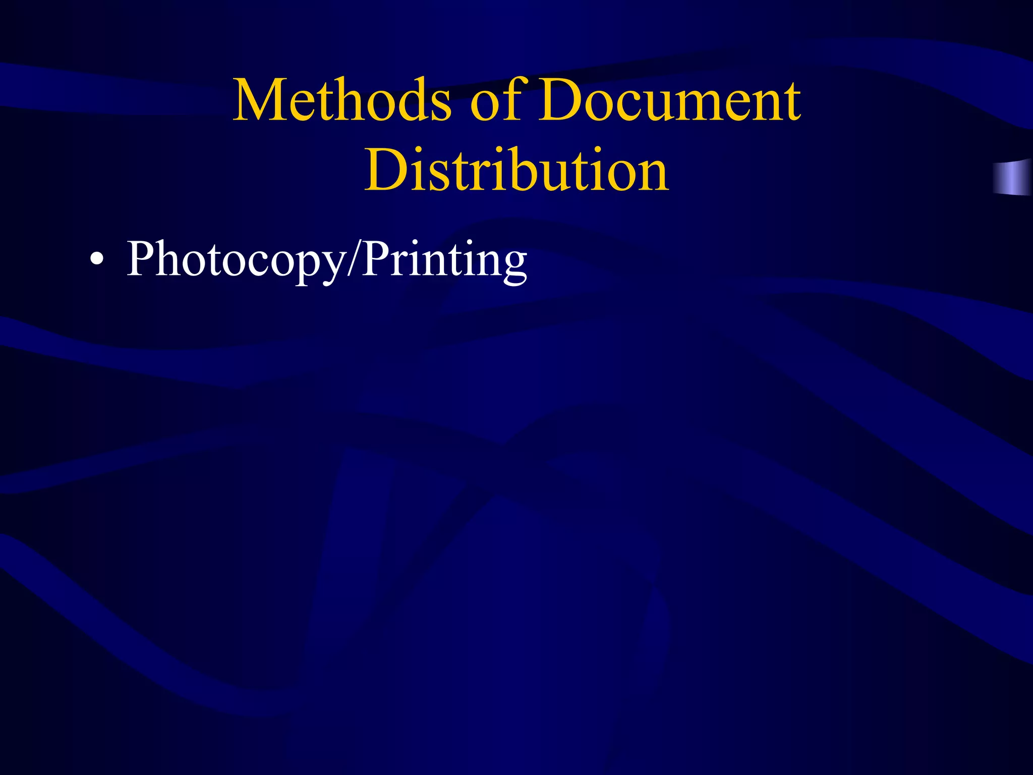 Methods of Document Distribution Photocopy/Printing 
