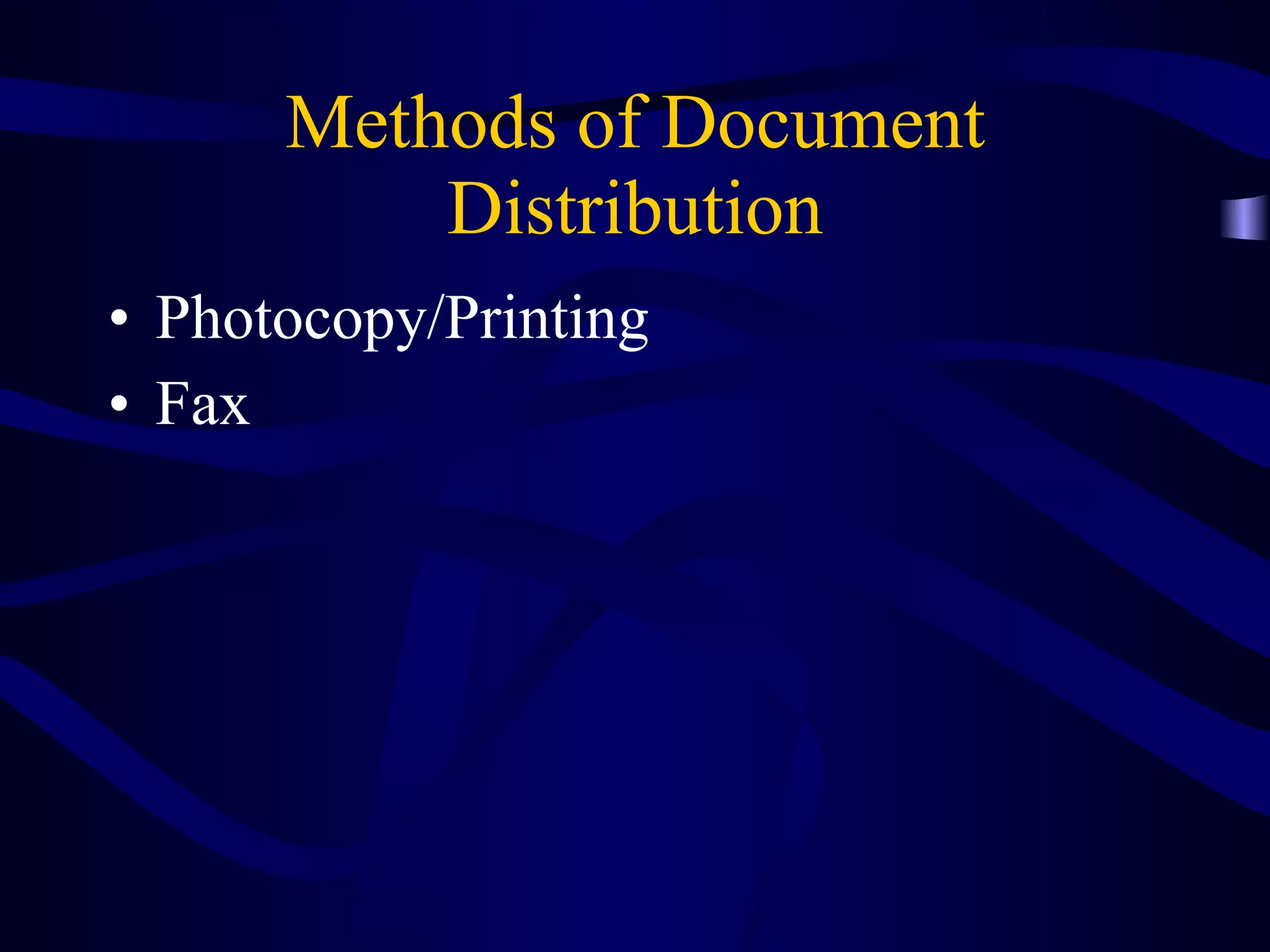 Methods of Document Distribution Photocopy/Printing Fax 