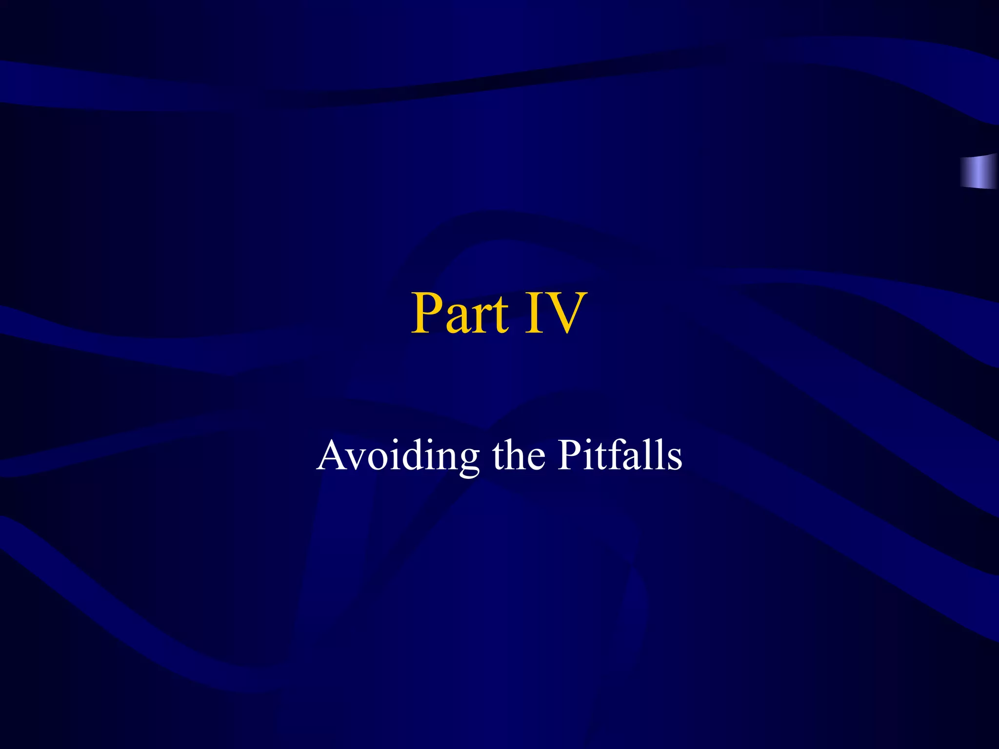 Part IV Avoiding the Pitfalls 