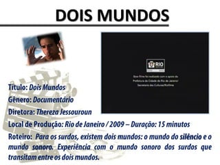 DOIS MUNDOS
 
