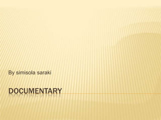 documentary By simisolasaraki 
