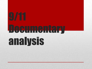 9/11
Documentary
analysis

 
