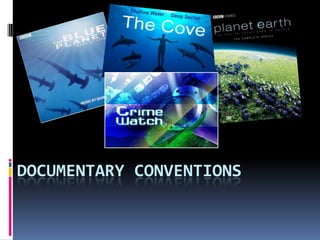 DOCUMENTARY CONVENTIONS
 