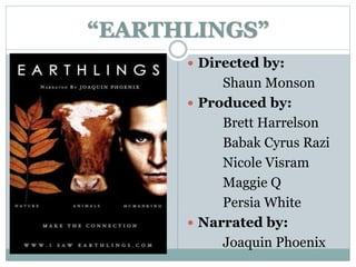 Documentary film "Earthlings" 2005