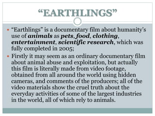 Documentary film "Earthlings" 2005