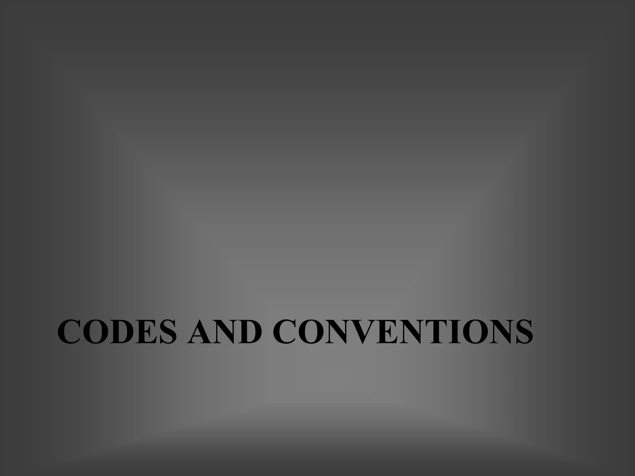 CODES AND CONVENTIONS
 